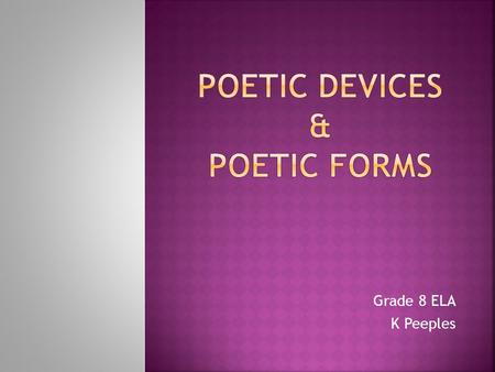POETIC DEVICES & POETIC FORMS
