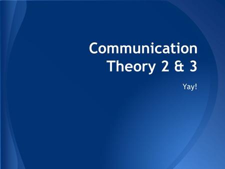 Communication Theory 2 & 3