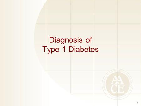 Diagnosis of Type 1 Diabetes