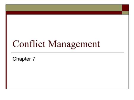 Conflict Management Chapter 7.