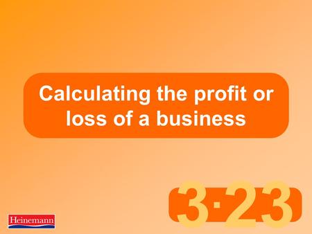 3. 23 Calculating the profit or loss of a business.