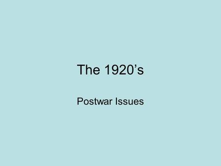 The 1920’s Postwar Issues.