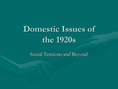 Domestic Issues of the 1920s Social Tensions and Beyond.