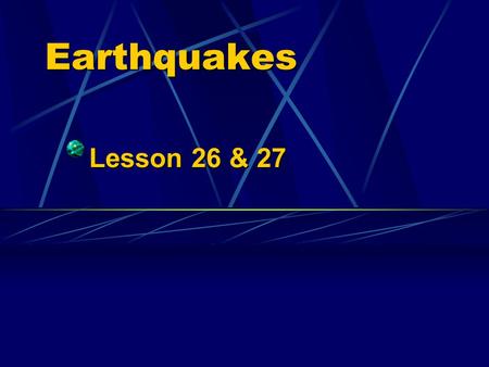 Earthquakes Lesson 26 & 27 Revision Words & phrases: a large number of buildings the number of people who lost homes reached as many as … the electricity.
