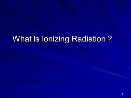 1 What Is Ionizing Radiation ?. 2 Electromagnetic Spectrum.