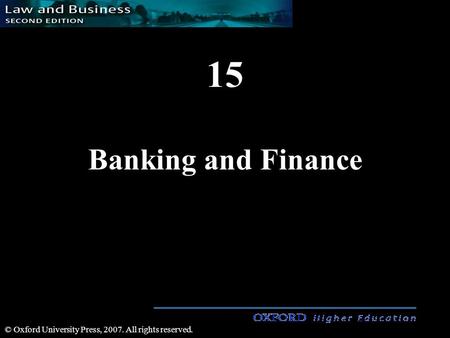 15 Banking and Finance © Oxford University Press, 2007. All rights reserved.