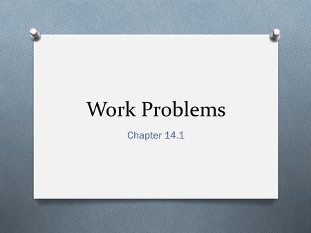 Work Problems Chapter 14.1.