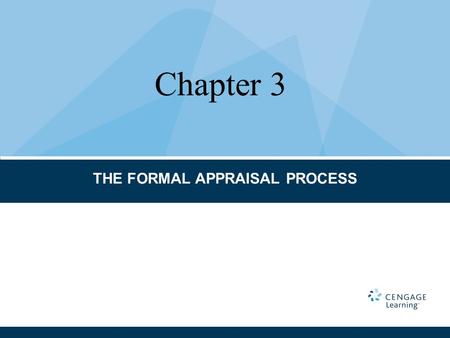 THE FORMAL APPRAISAL PROCESS Chapter 3. CHAPTER TERMS AND CONCEPTS Appraisal process Appraisal report Assignment conditions Client Contractual conditions.