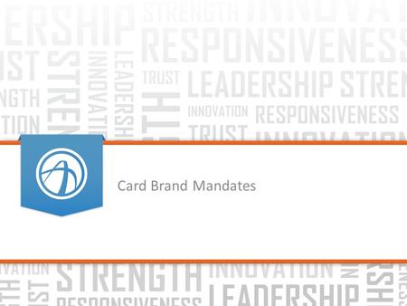 Card Brand Mandates. Key EMV dates from Card Brands © 2012 VeriFone Systems, Inc.  2012: TECH Innovation Program (TIP) - PCI validation relief for Level.