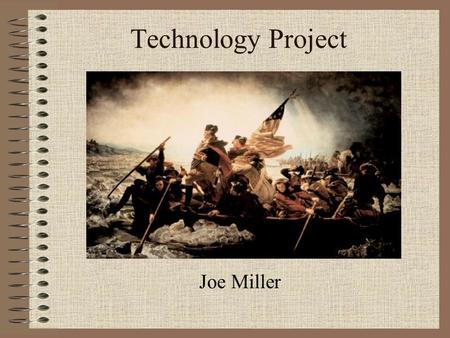 Technology Project Joe Miller. Eighth Grade State Standard: 7.Describe the actions taken to build one country from 13 states including: a.The precedents.