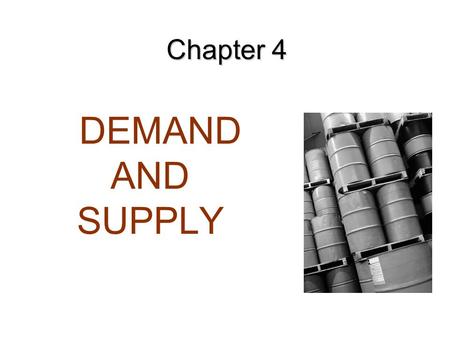 DEMAND AND SUPPLY Chapter 4. Today’s lecture Demand The Law of Demand The Demand Curve Shifts in Demand Curve versus Movement along a Demand Curve Individual.