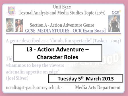 L3 - Action Adventure – Character Roles Tuesday 5 th March 2013.