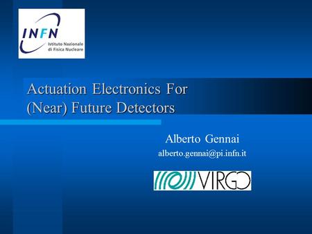 Actuation Electronics For (Near) Future Detectors Alberto Gennai
