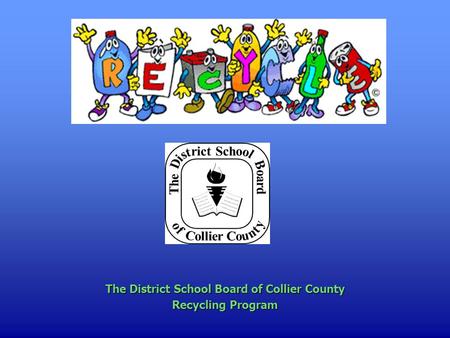 The District School Board of Collier County Recycling Program.