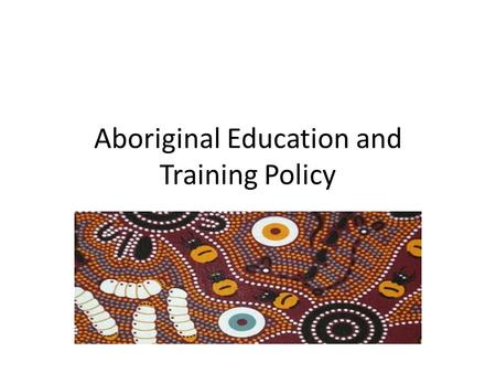 Aboriginal Education and Training Policy