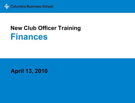New Club Officer Training Finances April 13, 2010.