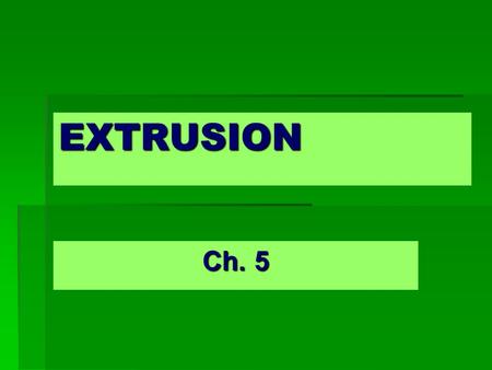 EXTRUSION Ch. 5.