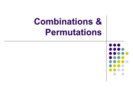 Combinations & Permutations. Essentials: Permutations & Combinations (So that’s how we determine the number of possible samples!) Definitions: Permutation;