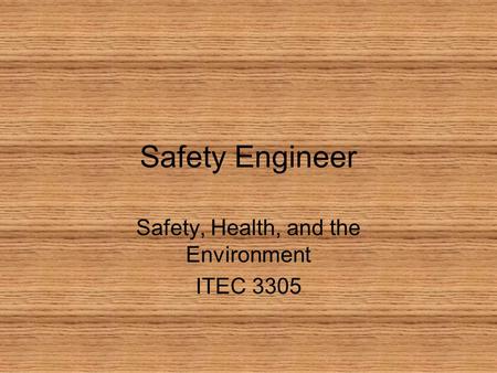 Safety, Health, and the Environment ITEC 3305