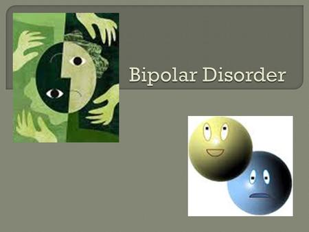  Bipolar disorder, also known as manic- depressive illness, is a brain disorder that causes unusual shifts in mood, energy, activity levels, and the.