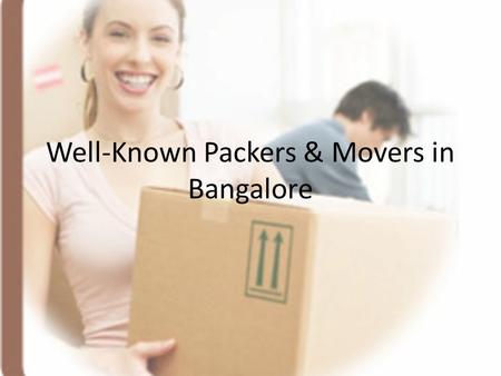 Well-Known Packers & Movers in Bangalore. INTRODUCTION The prospect of moving to a new city you know absolutely nothing about can be overwhelming. Hiring.