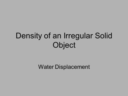 Density of an Irregular Solid Object