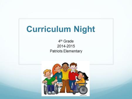 Curriculum Night 4 th Grade 2014-2015 Patriots Elementary.