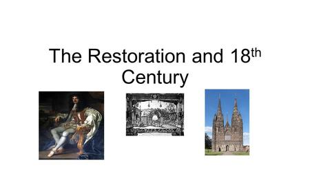 The Restoration and 18 th Century. Introduction Time Period 1660-1800 United States Flee from persecution Produce goods for England 1660-Exhausted from.
