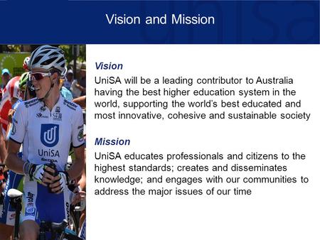 Vision UniSA will be a leading contributor to Australia having the best higher education system in the world, supporting the world’s best educated and.