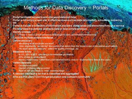 Methods for Data Discovery – Portals Portal facilitates access to and also assimilation of data Portal is not simply a web site: it offers services such.
