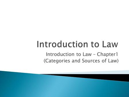 Introduction to Law – Chapter1 (Categories and Sources of Law)