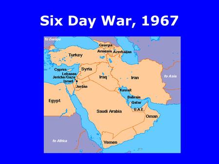 Six Day War, 1967. What was the balance of power in 1967? IsraelArab states.