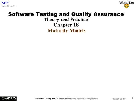 Handouts Software Testing and Quality Assurance Theory and Practice Chapter 18 Maturity Models ------------------------------------------------------------------