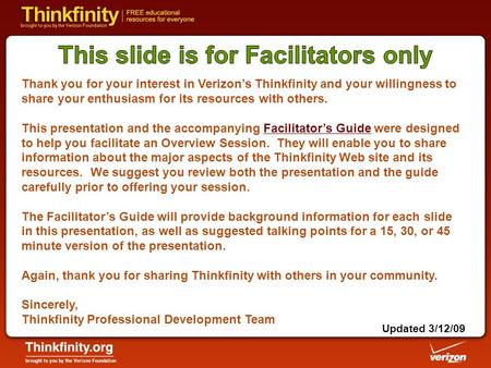 Thank you for your interest in Verizon’s Thinkfinity and your willingness to share your enthusiasm for its resources with others. This presentation and.
