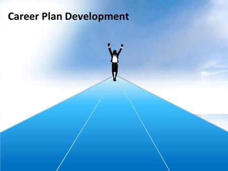 Career Plan Development. Because of the changes in the workplace and workforce, you must provide your job seeker customers with career development services.