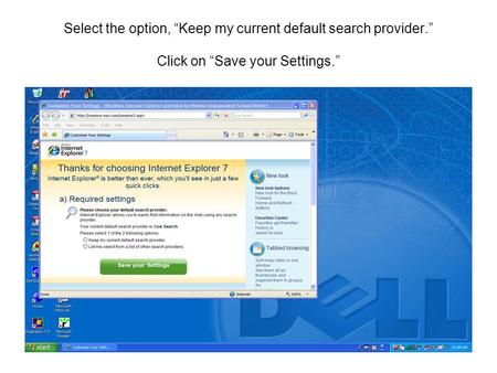 Select the option, “Keep my current default search provider.” Click on “Save your Settings.”