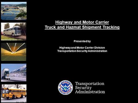 NOTIONAL – FOR DISCUSSION PURPOSES ONLY Version 2.2 Hank Suderman Collection Highway and Motor Carrier Truck and Hazmat Shipment Tracking Presented by.