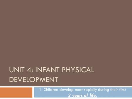 Unit 4: Infant Physical Development
