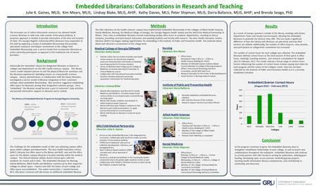 Embedded Librarians: Collaborations in Research and Teaching Julie K. Gaines, MLIS; Kim Mears, MLIS; Lindsay Blake, MLIS, AHIP; Kathy Davies, MLS; Peter.