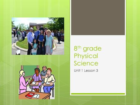 8 th grade Physical Science Unit 1 Lesson 3. Class Connect Structure  All Science class connect sessions will be at 3PM EST (2PM CST)  Weekly Overview.