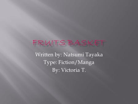 Written by: Natsumi Tayaka Type: Fiction/Manga By: Victoria T.