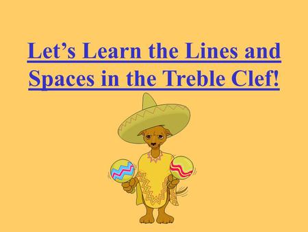 Let’s Learn the Lines and Spaces in the Treble Clef!