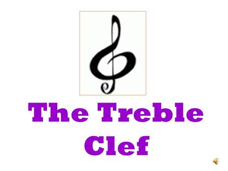 The Treble Clef. Let’s start with a staff: A staff is five lines and the four spaces that are in between. __________________________________ __________________________________.
