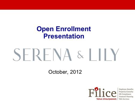 Open Enrollment Presentation October, 2012. Click to add text Filice Insurance Agency Nina Gardner, Joyce Manansala Nina Gardner, J.D. – Your Employee.