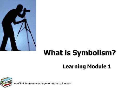 What is Symbolism? Learning Module 1 