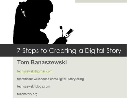 7 Steps to Creating a Digital Story