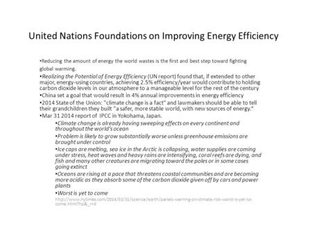 United Nations Foundations on Improving Energy Efficiency Reducing the amount of energy the world wastes is the first and best step toward fighting global.