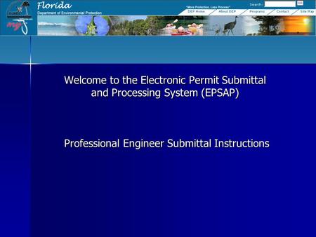 Welcome to the Electronic Permit Submittal and Processing System (EPSAP) Professional Engineer Submittal Instructions.