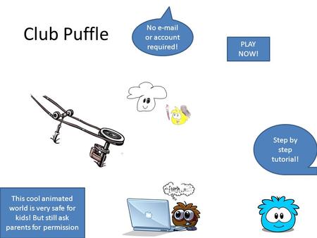 Club Puffle No  or account required! PLAY NOW! Step by step tutorial!