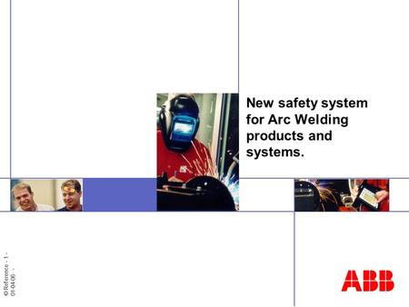 © Reference - 1 - 01-04-06 - New safety system for Arc Welding products and systems.